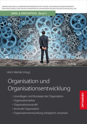 Organisation und Organisationsentwicklung von Prof. Dr. Dr. h.c. Wehrlin,  Ulrich