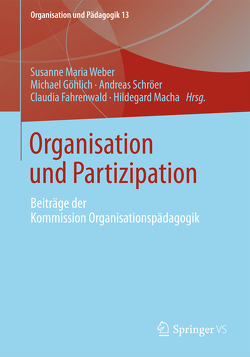 Organisation und Partizipation von Fahrenwald,  Claudia, Göhlich,  Michael, Macha,  Hildegard, Schröer,  Andreas, Weber,  Susanne Maria