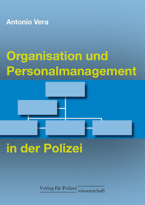 Organisation und Personalmanagement in der Polizei von Vera,  Antonio