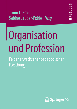 Organisation und Profession von Feld,  Timm C., Lauber-Pohle,  Sabine
