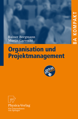 Organisation und Projektmanagement von Bergmann,  Rainer, Garrecht,  Martin