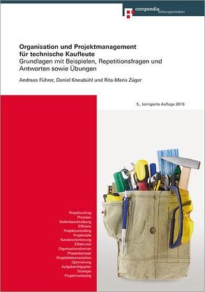 Organisation und Projektmanagement für technische Kaufleute von Führer,  Andreas, Kneubühler,  Daniel, Züger,  Rita-Maria