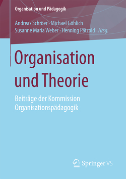 Organisation und Theorie von Göhlich,  Michael, Pätzold,  Henning, Schröer,  Andreas, Weber,  Susanne Maria