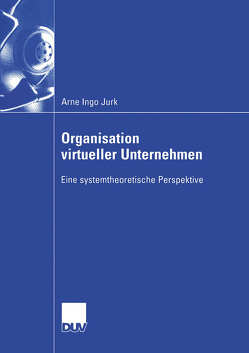Organisation virtueller Unternehmen von Jurk,  Arne Ingo