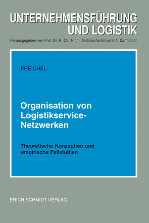 Organisation von Logistikservice-Netzwerken von Freichel,  Stephan L.K.