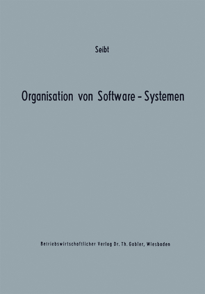 Organisation von Software-Systemen von Seibt,  Dietrich