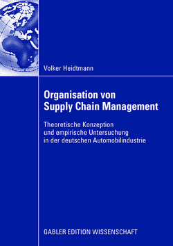 Organisation von Supply Chain Management von Göpfert,  Univ.-Prof. Dr. Ingrid, Heidtmann,  Volker
