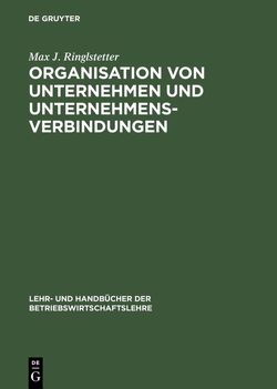 Organisation von Unternehmen und Unternehmensverbindungen von Ringlstetter,  Max J.
