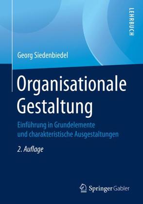 Organisationale Gestaltung von Siedenbiedel,  Georg
