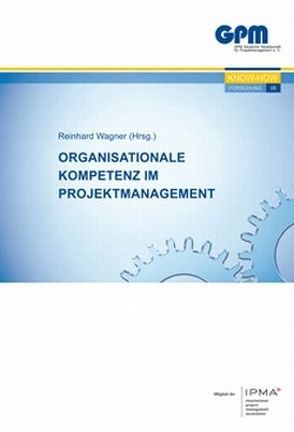 Organisationale Kompetenz im Projektmanagement von Wagner,  Reinhard