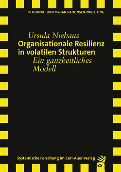 Organisationale Resilienz in volatilen Strukturen von Niehaus,  Ursula