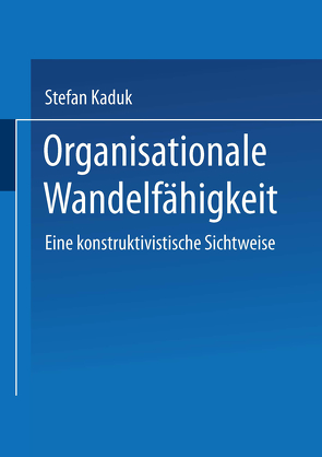 Organisationale Wandelfähigkeit von Kaduk,  Stefan
