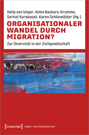Organisationaler Wandel durch Migration? von Baykara-Krumme,  Helen, Karakayali,  Serhat, Schönwälder,  Karen, von Unger,  Hella