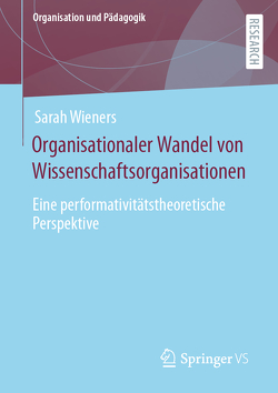 Organisationaler Wandel von Wissenschaftsorganisationen von Wieners,  Sarah