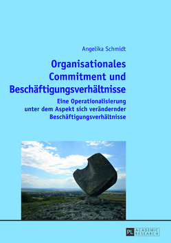 Organisationales Commitment und Beschäftigungsverhältnisse von Schmidt,  Angelika