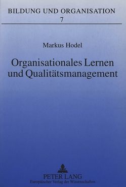 Organisationales Lernen und Qualitätsmanagement von Hodel,  Markus