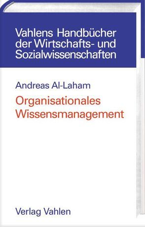 Organisationales Wissensmanagement von Al-Laham,  Andreas