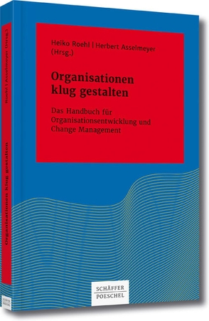 Organisationen klug gestalten von Asselmeyer,  Herbert, Roehl,  Heiko