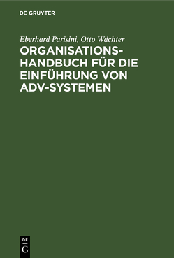 Organisations-Handbuch für die Einführung von ADV-Systemen von Parisini,  Eberhard, Wächter,  Otto