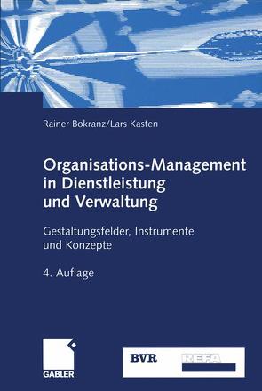 Organisations-Management in Dienstleistung und Verwaltung von Bokranz,  Rainer, Kasten,  Lars