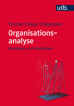 Organisationsanalyse von Mayrhofer,  Wolfgang, Meyer,  Michael, Titscher,  Stefan