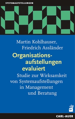 Organisationsaufstellungen evaluiert von Assländer,  Friedrich, Kohlhauser,  Martin