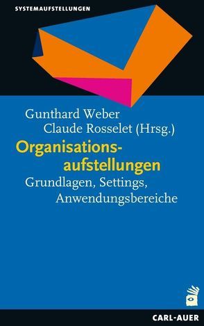 Organisationsaufstellungen von Rosselet,  Claude, Weber,  Gunthard
