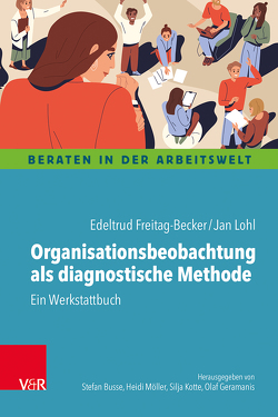 Organisationsbeobachtung als diagnostische Methode von Freitag-Becker,  Edeltrud, Lohl,  Jan