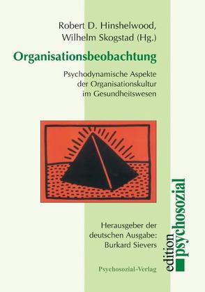 Organisationsbeobachtung von Hinshelwood,  Robert D., Skogstad,  Wilhelm