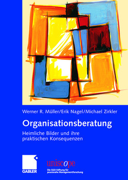 Organisationsberatung von Müller,  Werner R., Nagel,  Erik, Zirkler,  Michael