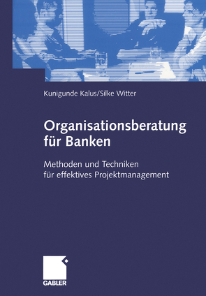 Organisationsberatung für Banken von Kalus,  Kunigunde, Witter,  Silke
