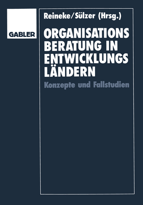 Organisationsberatung in Entwicklungsländern von Reineke,  Rolf-Dieter, Sülzer,  Rolf