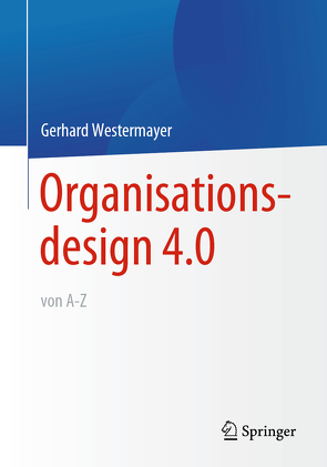 Organisationsdesign 4.0 von A-Z. von Westermayer,  Gerhard
