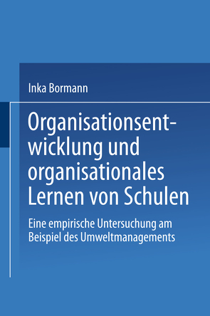 Organisationsentwicklung und organisationales Lernen von Schulen von Bormann,  Inka