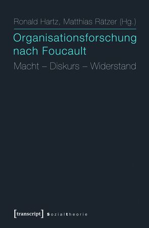 Organisationsforschung nach Foucault von Hartz,  Ronald, Rätzer,  Matthias