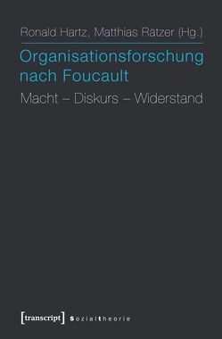 Organisationsforschung nach Foucault von Hartz,  Ronald, Rätzer,  Matthias