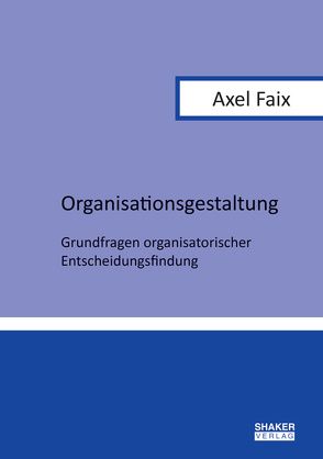 Organisationsgestaltung von Faix,  Axel