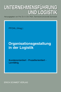 Organisationsgestaltung in der Logistik von Afshar,  D. S., Frayer,  D. J., Hoop,  H. v. d., Kolodziej,  M. J., Krallmann,  H., Krog,  E. H., Lackner,  K., Pfohl,  H.-Chr., Pfohl,  Hans-Christian, Schmohl,  H P, Tritschler,  H.-A., Wildemann,  H.