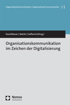 Organisationskommunikation im Zeichen der Digitalisierung von Duschlbauer,  Thomas, Martin,  Sieglinde, Saffarnia,  Pierre