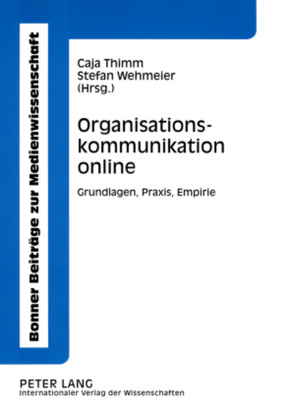 Organisationskommunikation online von Thimm,  Caja, Wehmeier,  Stefan