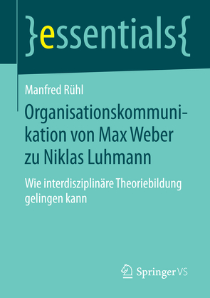 Organisationskommunikation von Max Weber zu Niklas Luhmann von Rühl,  Manfred