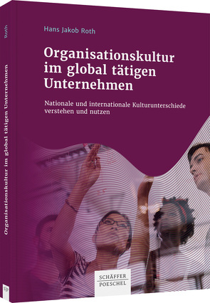 Organisationskultur im global tätigen Unternehmen von Roth,  Hans Jakob