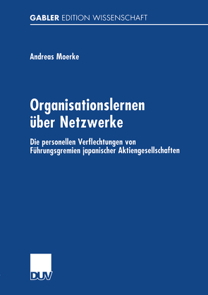 Organisationslernen über Netzwerke von Moerke,  Dr. Andreas