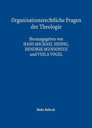 Organisationsrechtliche Fragen der Theologie von Heinig,  Hans Michael, Munsonius,  Hendrik, Vogel,  Viola