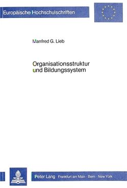 Organisationsstruktur und Bildungssystem von Lieb,  Manfred G.