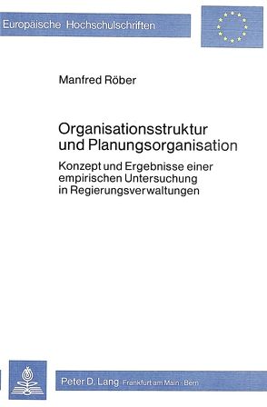 Organisationsstruktur und Planungsorganisation von Röber,  Manfred