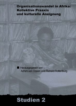 Organisationswandel in Afrika von Rottenburg,  Richard, von Oppen,  Achim