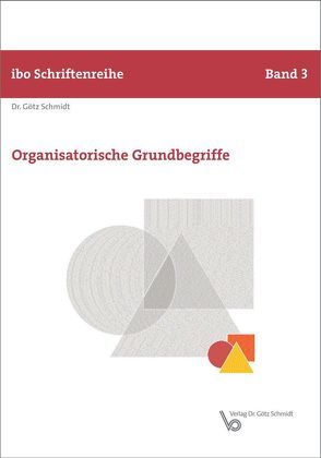 Organisatorische Grundbegriffe von Schmidt,  Götz