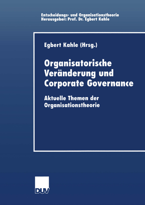Organisatorische Veränderung und Corporate Governance von Kahle,  Egbert