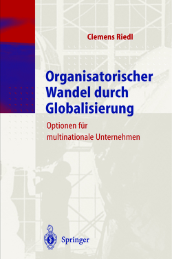 Organisatorischer Wandel durch Globalisierung von Riedl,  Clemens